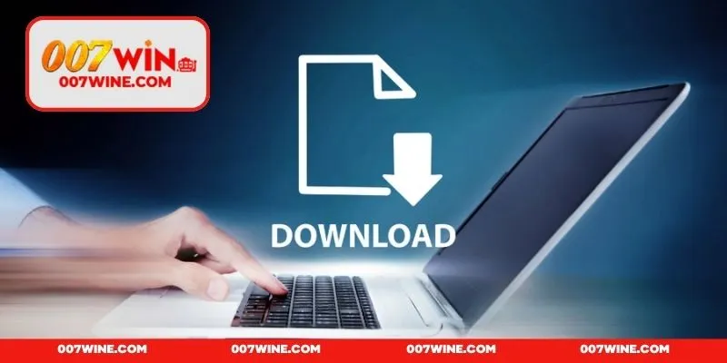 Những điều cần ghi nhớ khi tải app 007WIN